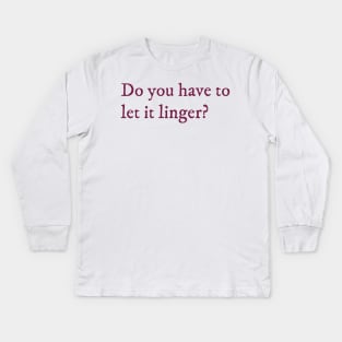 Linger Lyrics Kids Long Sleeve T-Shirt